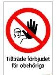 Skylt: Tillträde förbjudet för obehöriga 400x600mm